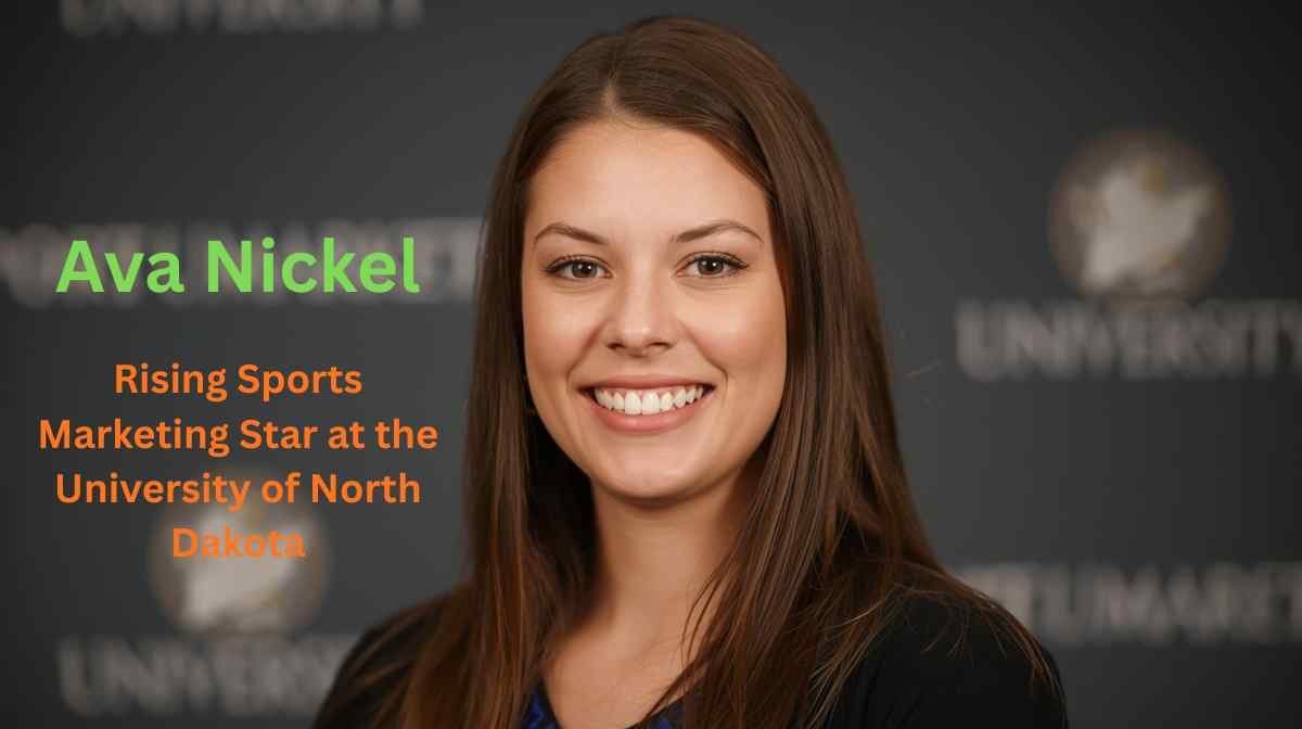 Ava Nickel: Rising Sports Marketing Star at the University of North Dakota